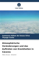 Thyago Costa, Ivamauro Ailton de Sousa Silva - Atmosphärische Veränderungen und das Auftreten von Krankheiten in Cáceres