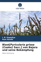 Ram Hardik, I B Kapadiya, I. B. Kapadiya - Blast[Pyricularia grisea (Cooke) Sacc.] von Bajara und seine Bekämpfung