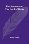 Bahá'U'Lláh - The Summons of the Lord of Hosts