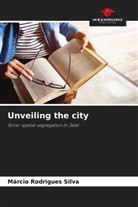 Márcio Rodrigues Silva - Unveiling the city