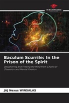 JAJ Nexus WINSALAS - Baculum Scurrile: In the Prison of the Spirit