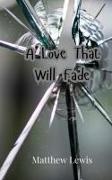 Matthew Lewis - A Love That Will Fade
