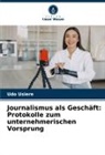 Udo Usiere - Journalismus als Geschäft: Protokolle zum unternehmerischen Vorsprung