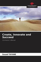 Souad Tayane - Create, Innovate and Succeed