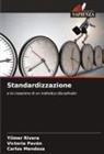 Carlos Mendoza, Victoria Pavón, Yilmer Rivera - Standardizzazione