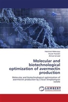 Heshmat Aldesuquy, Suzan Hussien, Ahmed Ismaiel - Molecular and biotechnological optimization of avermectin production