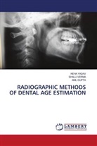 Anil Gupta, Shalu Verma, Neha Yadav - RADIOGRAPHIC METHODS OF DENTAL AGE ESTIMATION