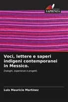 Luis Mauricio Martínez - Voci, lettere e saperi indigeni contemporanei in Messico.
