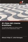Afonso Felipe G. Leite Romagna - Al ritmo del cinema brasiliano