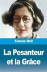 Simone Weil - La Pesanteur et la Grâce