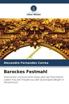 Alexandre Fernandes Correa - Barockes Festmahl
