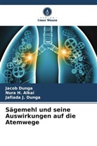 Nura H Alkai, Nura H. Alkai, Jacob Dunga, Jafiada J Dunga, Jafiada J. Dunga - Sägemehl und seine Auswirkungen auf die Atemwege