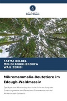 Fatma Belbel, Mehdi Boukheroufa, Wail Zeribi - Mikromammalia-Beutetiere im Edough-Waldmassiv