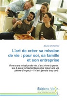 Zakaria SAVADOGO - L'art de créer sa mission de vie : pour soi, sa famille et son entreprise