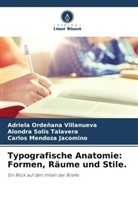 Carlos Mendoza Jacomino, Alondra Sol Talavera, Alondra Solís Talavera, Adriela Ordeñana Villanueva - Typografische Anatomie: Formen, Räume und Stile.