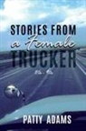 Patty Adams - Stories From a Female Trucker