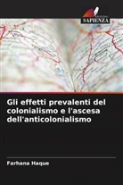 Farhana Haque - Gli effetti prevalenti del colonialismo e l'ascesa dell'anticolonialismo