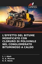 L. I. Abah, K. E. Ibedu, A. A. Murana - L'EFFETTO DEL BITUME MODIFICATO CON CLORURO DI POLIVINILE NEL CONGLOMERATO BITUMINOSO A CALDO