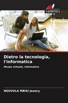 Ngovula Mbisi Jeancy - Dietro la tecnologia, l'informatica