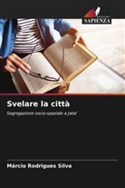 Márcio Rodrigues Silva - Svelare la città