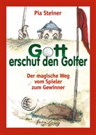 Pia Steiner - Gott erschuf den Golfer