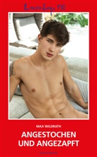 Max Wildrath - Loverboys 170: Angestochen und angezapft