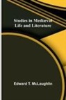 Edward T. McLaughlin - Studies in Mediæval Life and Literature