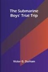 Victor G. Durham - The Submarine Boys' Trial Trip