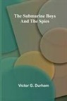 Victor G. Durham - The Submarine Boys and the Spies