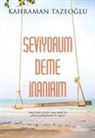 Kahraman Tazeoglu - Seviyorum Deme Inanirim