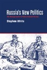 Stephen White - Russia's New Politics