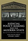 Malcolm Feeley, Feeley Malcolm M., Feeley Malcolm M., Edward L. Rubin, Rubin Edward L. - Judicial Policy Making and the Modern State