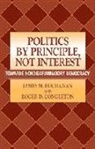 James M. Buchanan, Buchanan James M., Roger D. Congleton, Congleton Roger D. - Politics by Principle, Not Interest