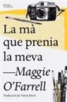 Maggie O'Farrell - La mà que prenia la meva