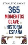 Stanley G. Payne - 365 momentos clave de la historia de España