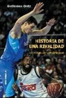 Guillermo Ortiz, Jacobo Rivero, Gonzalo Vázquez Serrano - Historia de una rivalidad : Estudiantes-Real Madrid