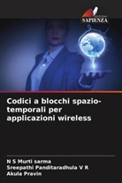 Akula Pravin, N S Murti Sarma, N. S Murti Sarma, Sreepathi Panditaradhula V R - Codici a blocchi spazio-temporali per applicazioni wireless