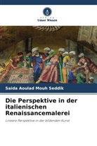 Saida Aoulad Mouh Seddik - Die Perspektive in der italienischen Renaissancemalerei