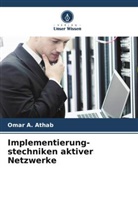Omar A Athab, Omar A. Athab - Implementierung- stechniken aktiver Netzwerke