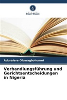 Aduralere Oluwagbohunmi - Verhandlungsführung und Gerichtsentscheidungen in Nigeria