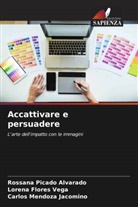 Lorena Flores Vega, Carlos Mendoza Jacomino, Rossana Picado Alvarado - Accattivare e persuadere