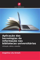 Angelina Lily Armah - Aplica&ccedil;&atilde;o das tecnologias da informa&ccedil;&atilde;o nas bibliotecas universit&aacute;rias