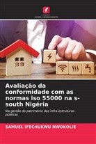 SAMUEL IFECHUKWU NWOKOLIE - Avaliação da conformidade com as normas iso 55000 na s-south Nigéria