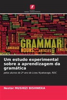 Nestor MUSHIZI BISHWEKA - Um estudo experimental sobre a aprendizagem da gramática
