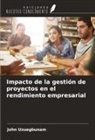 John Uzuegbunam - Impacto de la gestión de proyectos en el rendimiento empresarial