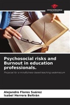 Alejandro Flores Suárez, Isabel Herrera Beltrán - Psychosocial risks and Burnout in education professionals.