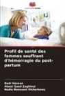 Nadia Bassuoni Elsharkawy, Badr Hassan, Abeer Saed Zaghloul - Profil de santé des femmes souffrant d'hémorragie du post-partum