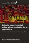 Nestor MUSHIZI BISHWEKA - Estudio experimental sobre el aprendizaje de la gramática
