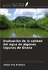 Selasi Yao Avornyo - Evaluación de la calidad del agua de algunas lagunas de Ghana