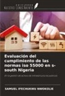 SAMUEL IFECHUKWU NWOKOLIE - Evaluación del cumplimiento de las normas iso 55000 en s-south Nigeria